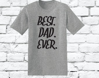 Best Dad Ever Shirt Men's Fathers Day Gift Crew Neck Father T-shirt Graphic Tee Soft Relaxed Shirt Retail Fit Tee
