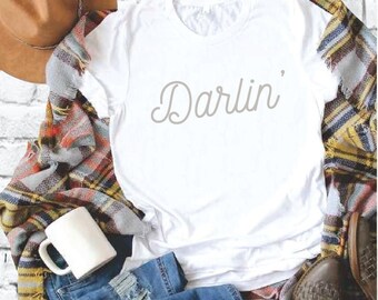 Darlin 'T-Shirt Damen Country Shirt Südliches T-Shirt Benutzerdefinierter Farbdruck