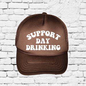 Support Day Drinking Trucker Hat Mesh Back Snapback Party Hats Spring Break Girls Weekend Guys Weekend College