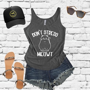 Don &#39;t Stress Meowt Lustige Fat Kitty Cat Tank Top U-Ausschnitt Drapey Tank Soft Festival Top