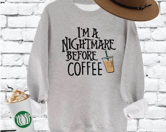 Je suis un cauchemar avant le café Pull pull pull Halloween Café Vibes Crewneck Latte Sweatshirt