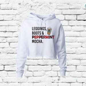Leggings, Boots & Peppermint Mocha Crop Sweatshirt Coffee Hoodie Sweatshirt Christmas Womens Sweatshirt Hooded Cropped Holidays Sweater