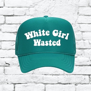 White Girl Wasted Custom Trucker Hat Funny Party Snapback