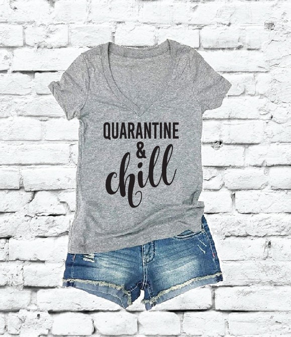 Best quarantined mom shirts from etsy - Quarantine & Chill T-shirt