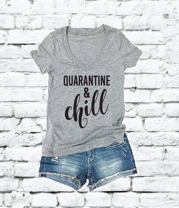 Best quarantined mom shirts from etsy - Quarantine & Chill T-shirt
