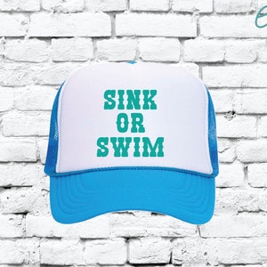 Sink or Swim Trucker Hat Funny Party Hat Mesh Back Snapback