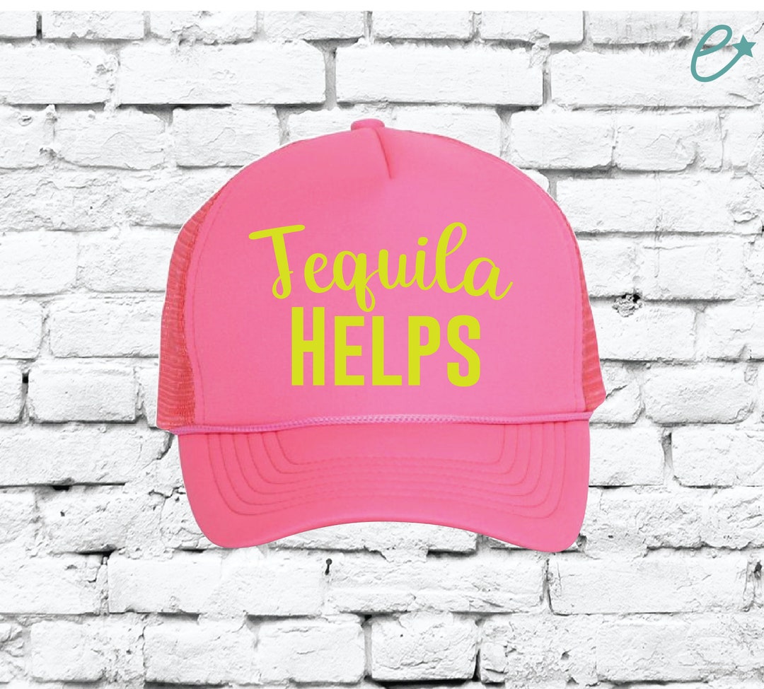 Tequila Helps Trucker Hat Funny Taco Tuesday Cinco De Mayo Hat Etsy