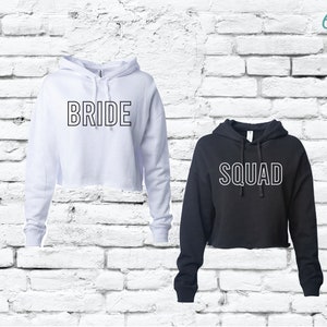 Bride Squad Crop Sweatshirt Bachelorette Hoodie Sweatshirt Wedding Womens Sweatshirt Hooded Cropped Bridesmaids Gifts