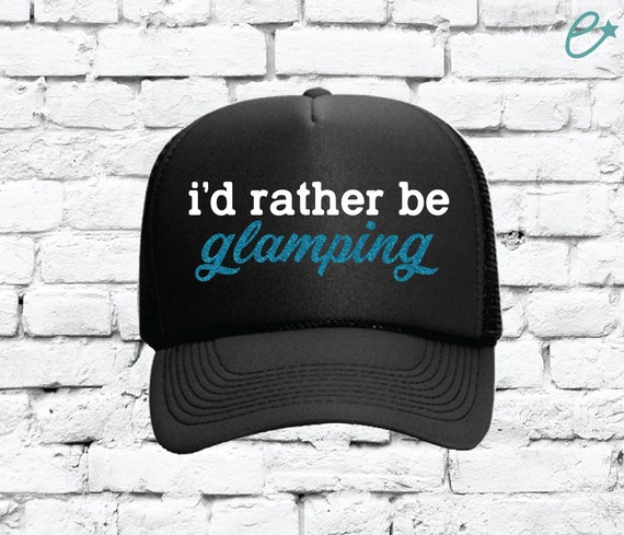 I'd Rather Be Glamping Trucker Hat Camping Hat