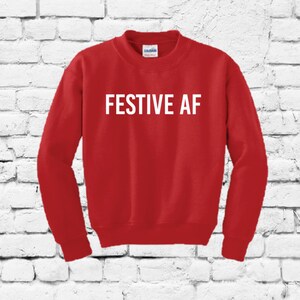 Youth Festive AF Pullover Sweater Funny Xmas Christmas Crewneck Thanksgiving Holidays Sweatshirt
