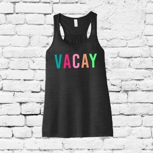 Vacay Tank Beachy Vacation Tank Top Beach Vibes Print Women's Flowy Long Tank Soft Fitted Tank Custom Colors Optional