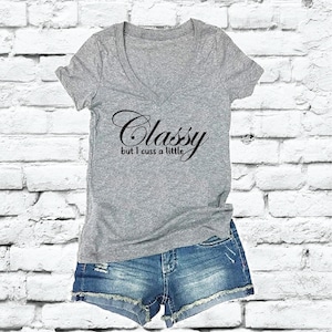 Classy but I cuss a little Tee Funny Graphic Shirts Custom Color Print Women&#39;s V-Neck Fitted T-shirt