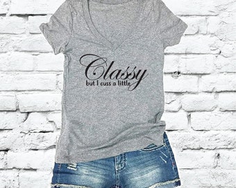 Classy but I cuss a little Tee Funny Graphic Shirts Custom Color Print Women's V-Neck Fitted T-shirt