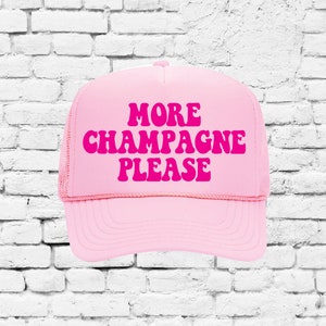 More Champagne Please Trucker Hat Mesh Back Hats Brunch Bachlorette Wedding Party Hats