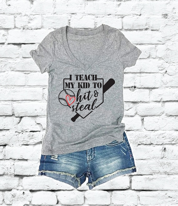 I Teach My Kids To Hit And Steal - Baseball Mom Shirt I Teach My Kids To Hit And Steal - Baseball Mom Shirt