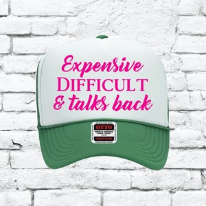 Expensive Difficult and Talks Back Hat Custom Trucker Hat Snapback