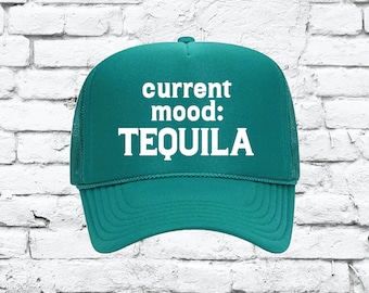 Current Mood Tequila Trucker Hat Snapback Party Hats Spring Break Girls Weekend Guys Weekend College Break