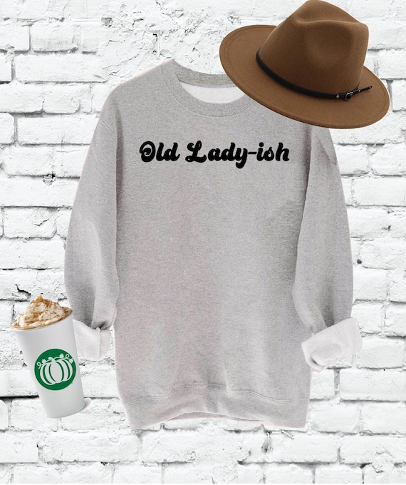 Old Lady-ish Pullover Birthday Graphic Sweatshirt Funny B-day - Etsy