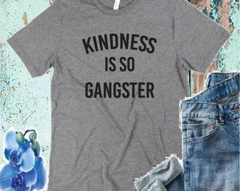優しさはギャングスターシャツグラフィックTシャツユニセックスクルーネックTシャツカスタムカラーシャツリラックスリテールフィットTシャツ