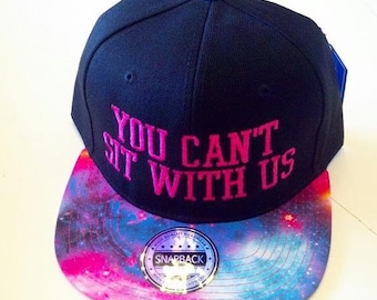 You Can't Sit With Us Snapback Galaxy Multi Color Brim Black Hat Funny Snapback Hat