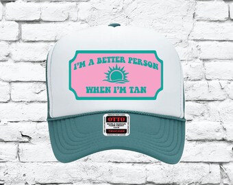 I'm a better person when I'm Tan Hat Custom Beach Summer Trucker Hat Snapback
