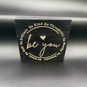 Motivational sign. Be You, wood sign, Desk motivational/inspirational sign