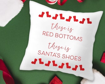 These is Red Bottoms Funny Christmas Throw Pillow Cover - These is Red Bottoms, These is Santa's Shoes