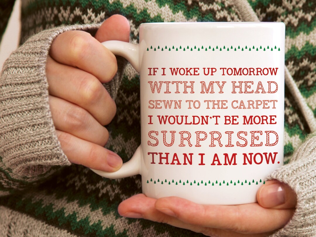 Christmas Vacation Coffee Mug If I Woke up Tomorrow With My - Etsy