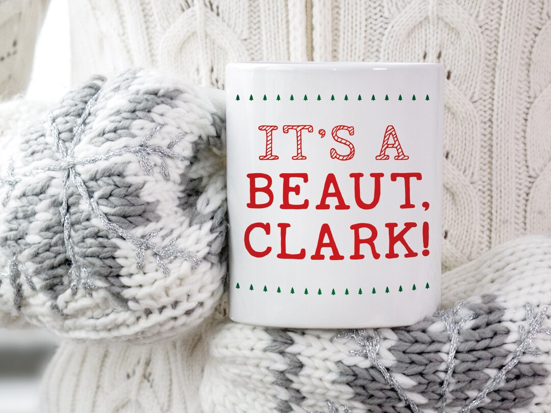 Christmas Vacation Coffee Mug It's a Beaut, Clark Clark Griswald