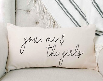 You Me and The Girls, Girls, Personalized Pillow, You me and the Boys, Anniversary Gift, Gift for Husband, Gift for Wife, Farmhouse, Gift