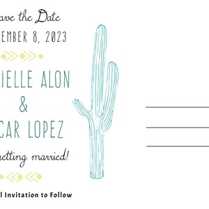 May include: A white wedding invitation with a teal cactus illustration. The text reads "Save the Date" and announces the wedding of Danielle Alon and Oscar Lopez on September 8, 2023. Includes the phrase "Formal Invitation to Follow."