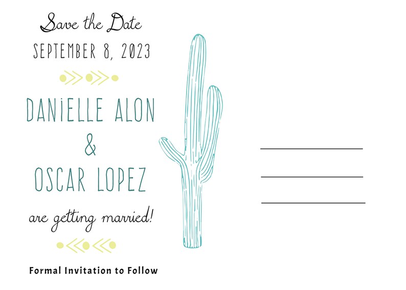 May include: A white wedding invitation with a teal cactus illustration. The text reads "Save the Date" and announces the wedding of Danielle Alon and Oscar Lopez on September 8, 2023. Includes the phrase "Formal Invitation to Follow."