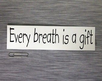 Every Breath Is A Gift Small Bumper Sticker