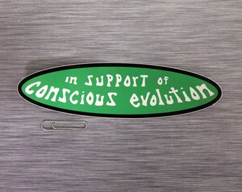 In Support Of Conscious Evolution Small Bumper Sticker | 251