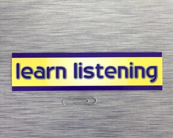 Small Bumper Sticker _ Learn Listening _ laptop decal - 611