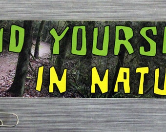 NEW! Find Yourself In Nature Small Bumper Sticker | 558