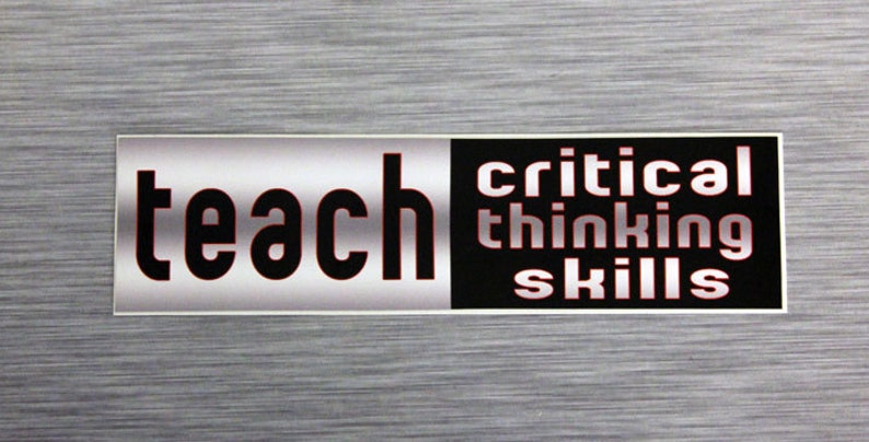 Teach Critical Thinking Skills Small Bumper Sticker Outdoor Vinyl Sticker image 1