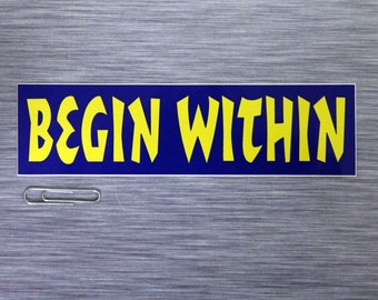 Begin Within Small Bumper Sticker | 169