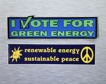 I Vote For Green Energy OR Renewable Energy Sustainable Peace Bumper Sticker