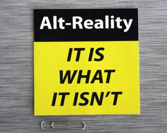 Alt-Reality It Is What It Isn't Small Bumper Sticker | 622