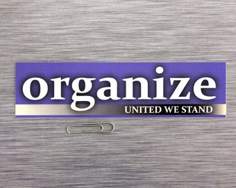 Bumper Sticker | Organize: United We Stand | laptop decal - 607