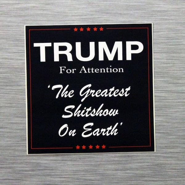 Trump Bumper Sticker | Trump For Attention | Anti Trump Campaign Sticker To Stop Trump