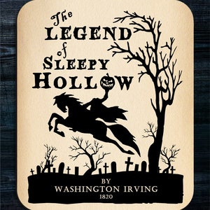 May include: A vintage-style illustration of the Headless Horseman riding a horse with a jack-o'-lantern in hand. The text reads "The Legend of Sleepy Hollow" by Washington Irving 1820.
