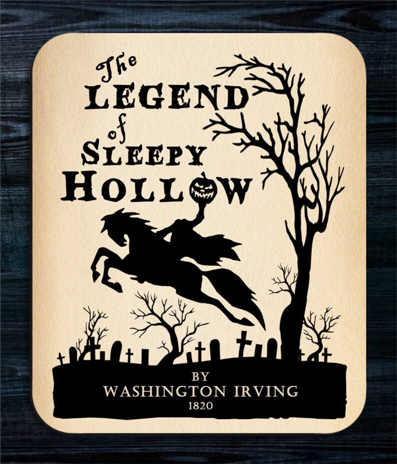 May include: A vintage-style illustration of the Headless Horseman riding a horse with a jack-o'-lantern in hand. The text reads "The Legend of Sleepy Hollow" by Washington Irving 1820.