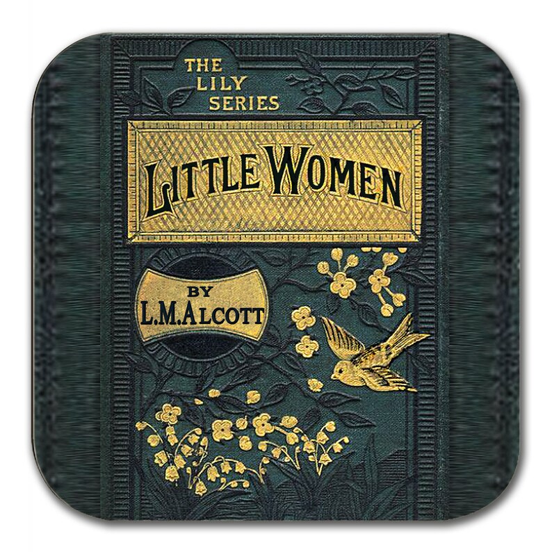 May include: A vintage book cover with a green background and gold lettering. The title "Little Women" is displayed in a large, ornate font. The author, "L.M. Alcott", is written in a smaller font below the title. The cover also features a small bird and floral designs.