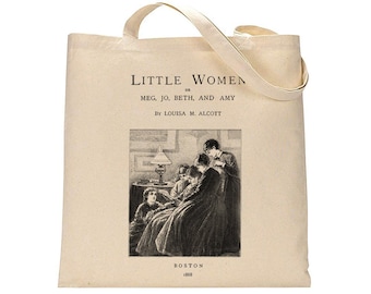 May include: A beige tote bag with a black and white illustration of four women sitting around a table with a lamp. The text "LITTLE WOMEN OR MEG, JO, BETH, AND AMY BY LOUISA M. ALCOTT BOSTON 1868" is printed on the bag.