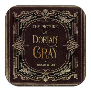 May include: A square coaster featuring the cover of "The Picture of Dorian Gray" by Oscar Wilde. The design has a dark brown background with gold floral and scrollwork accents. The title and author's name are in gold lettering.