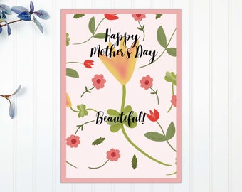 May include: A pink card with a floral pattern and the text "Happy Mother's Day Beautiful!" in black.