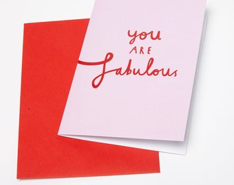 You are Fabulous Valentines Card - A6 Greetings card with red envelope - Printed on quality recycled card