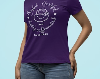 Joyful Grateful And Highly Caffeinated Cute Funny Inspirational Christian Quote Unisex Softstyle T-Shirt